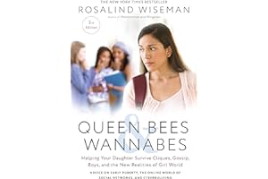 Queen Bees and Wannabes, 3rd Edition: Helping Your Daughter Survive Cliques, Gossip, Boys, and the New Realities of Girl Worl