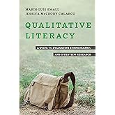 Qualitative Literacy: A Guide to Evaluating Ethnographic and Interview Research