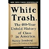 White Trash: The 400-Year Untold History of Class in America