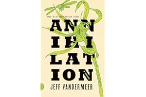 Annihilation: A Novel (Southern Reach Book 1)