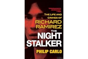 The Night Stalker: The Disturbing Life and Chilling Crimes of Richard Ramirez