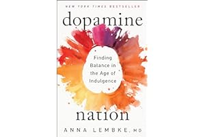 Dopamine Nation: Finding Balance in the Age of Indulgence