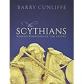 The Scythians: Nomad Warriors of the Steppe