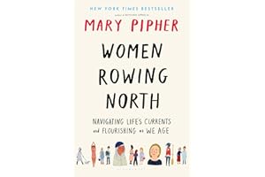 Women Rowing North: Navigating Life’s Currents and Flourishing As We Age