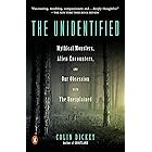 The Unidentified: Mythical Monsters, Alien Encounters, and Our Obsession with the Unexplained