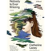 Nobody Is Ever Missing: A Novel