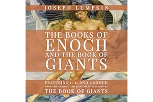 The Books of Enoch and The Book of Giants: Featuring 1, 2, and 3 Enoch with the Aramaic and Manichean Versions of the Book of