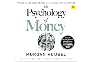 The Psychology of Money: Timeless Lessons on Wealth, Greed, and Happiness