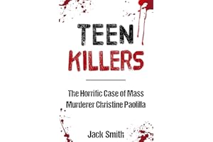 Teen Killers - The Horrific Case of Mass Murderer Christine Paolilla (Teenager True Crime Cases)