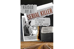 Raised by a Serial Killer: Discovering the Truth About My Father