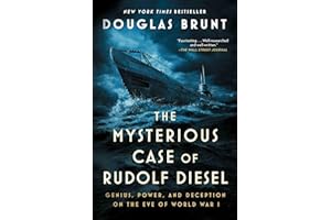 The Mysterious Case of Rudolf Diesel: Genius, Power, and Deception on the Eve of World War I