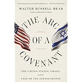 The Arc of a Covenant: The United States, Israel, and the Fate of the Jewish People