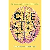 Creativity: The Human Brain in the Age of Innovation