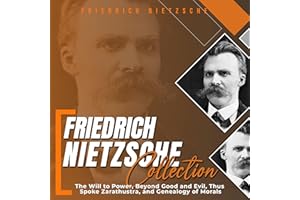 Friedrich Nietzsche Collection: The Will to Power, Beyond Good and Evil, Thus Spoke Zarathustra, and Genealogy of Morals