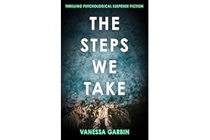 The Steps We Take: thrilling psychological suspense fiction