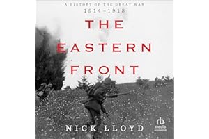 The Eastern Front: A History of the Great War 1914-1918