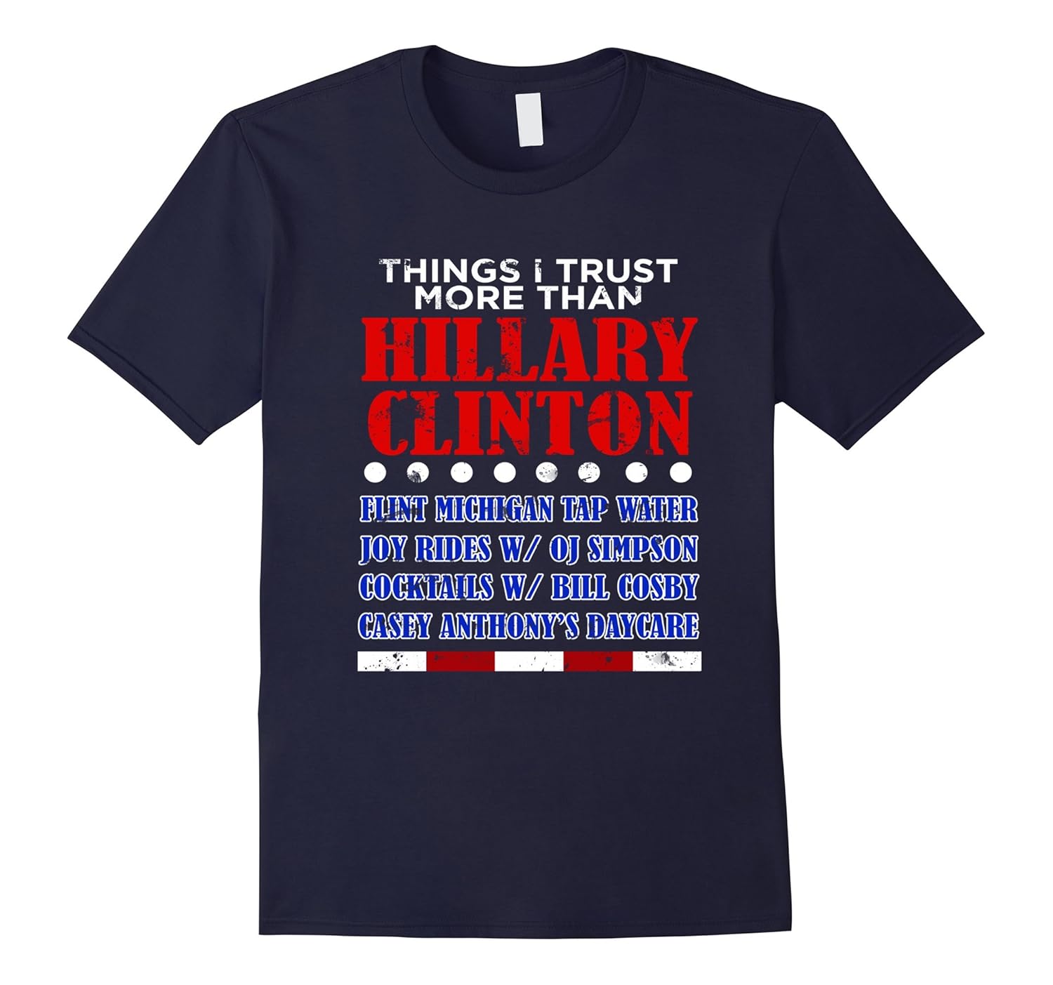 FUNNY THINGS I TRUST MORE THAN HILLARY CLINTON T-SHIRT 2016-CL