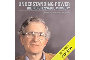 Understanding Power: The Indispensable Chomsky