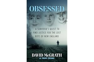 OBSESSED: A Survivor's Quest To Find Justice For The Lost Boys Of New England