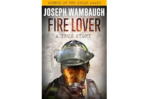 Fire Lover: A True Story