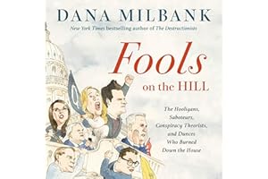 Fools on the Hill: The Hooligans, Saboteurs, Conspiracy Theorists, and Dunces Who Burned Down the House