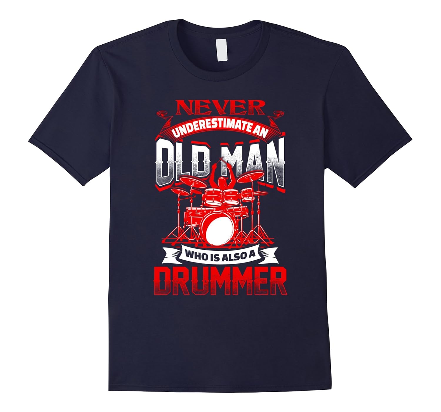 An Old Man Who Is A Drummer Funny T Shirt-BN