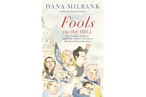 Fools on the Hill: The Hooligans, Saboteurs, Conspiracy Theorists, and Dunces Who Burned Down the House