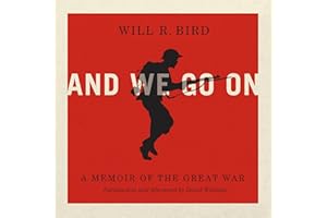 And We Go On: A Memoir of the Great War