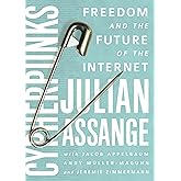 Cypherpunks: Freedom and the Future of the Internet