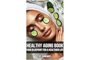 Healthy Aging Book: Your Guide for a Healthier Life (Books for Women)