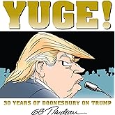 Yuge!: 30 Years of Doonesbury on Trump (Volume 37)