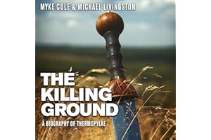 The Killing Ground: A Biography of Thermopylae