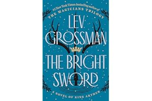 The Bright Sword: A Novel of King Arthur