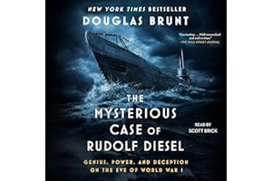 The Mysterious Case of Rudolf Diesel: Genius, Power, and Deception on the Eve of World War I