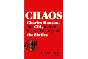 Chaos: Charles Manson, the CIA, and the Secret History of the Sixties