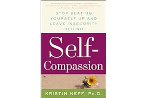 Self-Compassion: The Proven Power of Being Kind to Yourself