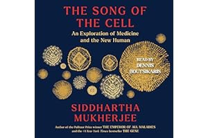 The Song of the Cell: An Exploration of Medicine and the New Human