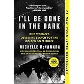 I'll Be Gone in the Dark: One Woman's Obsessive Search for the Golden State Killer