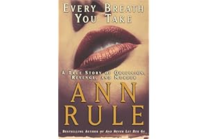 Every Breath You Take: A True Story of Obsession, Revenge, and Murder