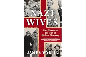 Nazi Wives: The Women at the Top of Hitler's Germany