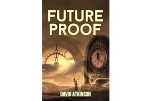 Future Proof: The Time Travel Novel That Everyone's Talking About. Don't miss it.