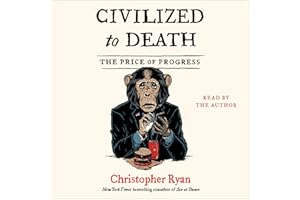 Civilized to Death: The Price of Progress