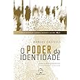 O poder da identidade (Vol. 2 A Era da Informação: Economia, Sociedade e Cultura)