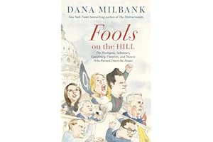 Fools on the Hill: The Hooligans, Saboteurs, Conspiracy Theorists, and Dunces Who Burned Down the House