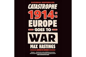 Catastrophe 1914: Europe Goes to War