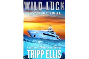 Wild Luck: A Coastal Caribbean Adventure (Tyson Wild Thriller Book 70)