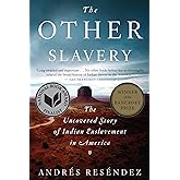 The Other Slavery: The Uncovered Story of Indian Enslavement in America