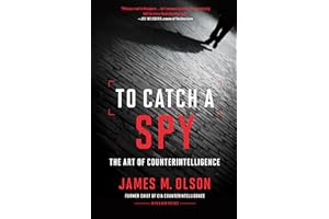 To Catch a Spy: The Art of Counterintelligence