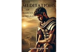 The Meditations of Marcus Aurelius: Modern Translation