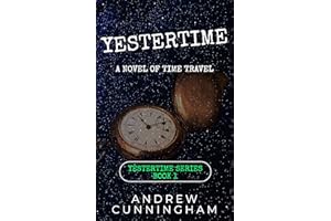 Yestertime: A Novel of Time Travel (Yestertime Series Book 1)